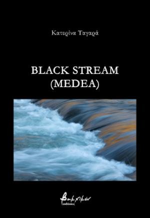 Εκδόσεις Βακχικόν - Black Stream (Medea) - Κατερίνα Ταγαρά