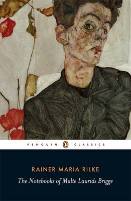 Penguin Classics: The Notebooks of Malte Laurids Brigge - Rainer Maria Rilke