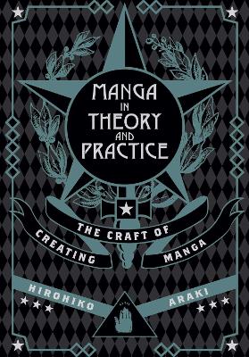 Manga in Theory and Practice (The Craft of Creating Manga) - Hirohiko Araki - Viz Media