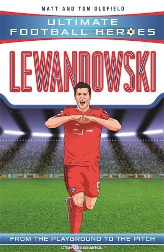 ​Publisher Bonnier Books LTD - Ultimate Football Heroes - Lewandowski - Matt & Tom Oldfield