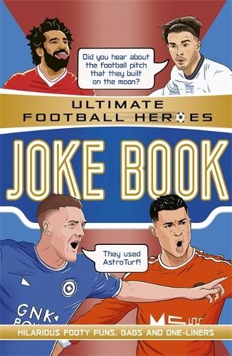 ​Publisher Bonnier Books LTD - Ultimate Football Heroes - Joke Book - Saaleh Patel