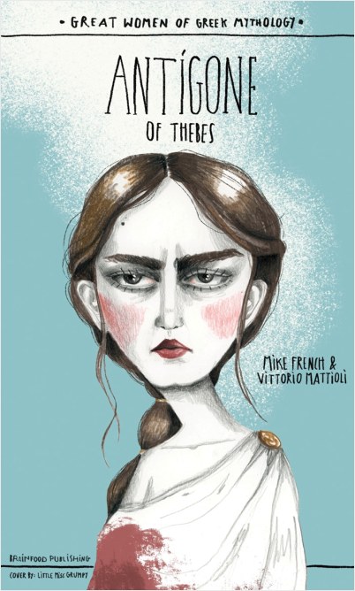 Publisher Brainfood - Great women of greek mythology: Antigone of Thebes - Ματιόλι Βιτόριο