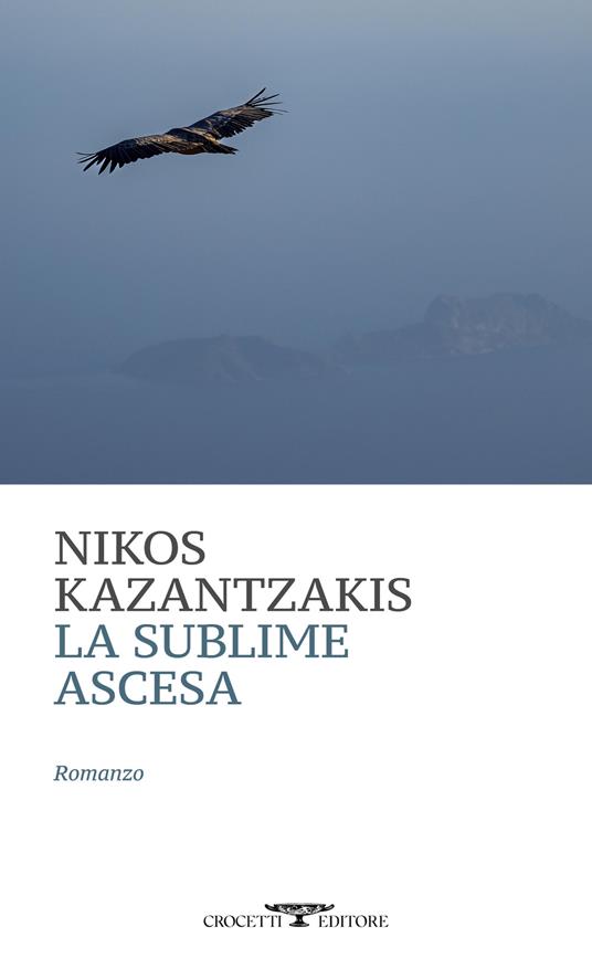 Publisher Crocetti - La Sublime Ascesa - Nikos Kazantzakis