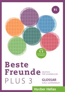 Hueber Hellas - Beste Freunde PLUS 3 – GLOSSAR mit Audio-Download zur Aussprache (Γλωσσάριο με MP3-download για τη σωστή προφορά των λέξεων)