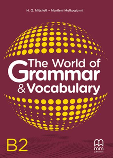 The World of Grammar & Vocabulary B2 - Grammar Book(Γραμματική Μαθητή) - MM Publications