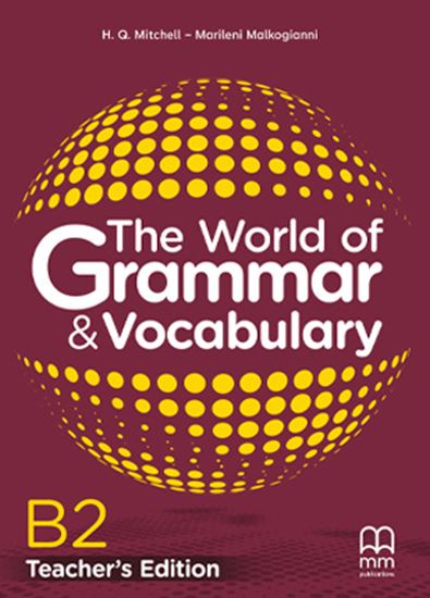 The World of Grammar & Vocabulary B2 - Teacher's Grammar Book(Γραμματική Καθηγητή) - MM Publications