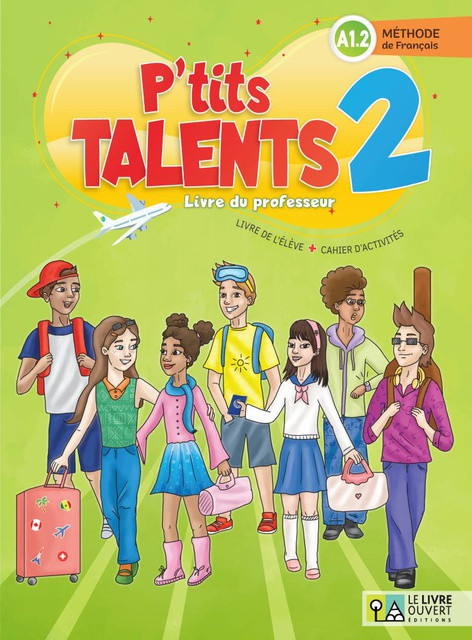 Le Livre Ouvert - P’tits talents 2 - Livre du professeur(Βιβλίο Καθηγητή)