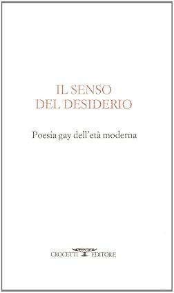 ​Publisher Crocetti - Il senso del desiderio - Poesia gay dell'età moderna - N. Ganirdi