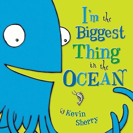 ​Publisher Penguin Putnam Inc - I'm the Biggest Thing in the Ocean - Kevin Sherry