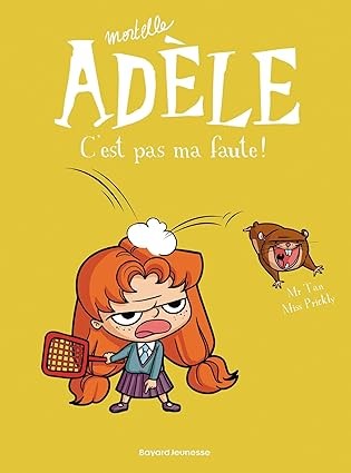 Publisher Bayard Jeunesse - Mortelle Adèle (Tome 3) - C'est pas ma faute! - Mr Tan