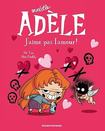 Publisher Bayard Jeunesse - Mortelle Adèle (Tome 4 )- J'aime pas l'amour! - Mr Tan