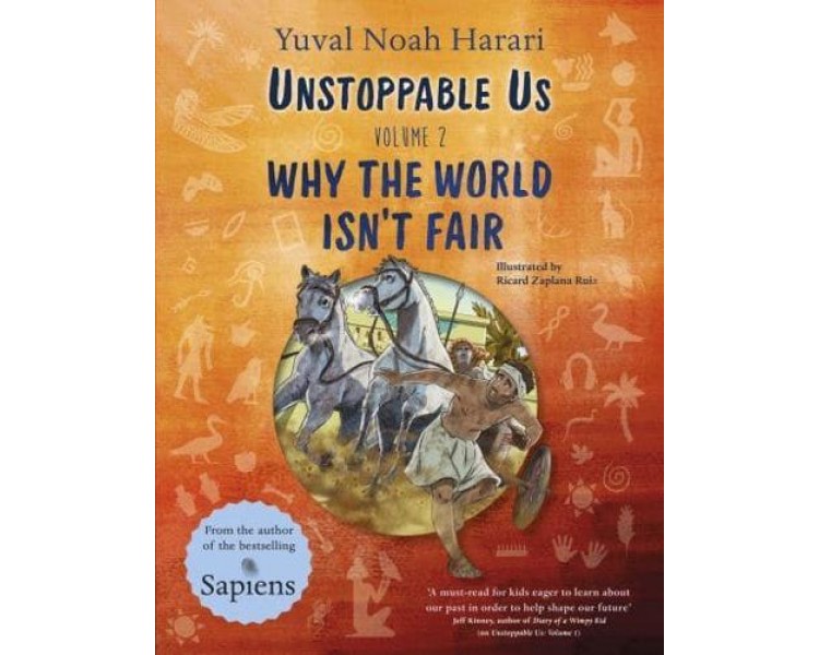 Publisher Penguin Random House - Unstoppable us Volume 2: Why the World Isnt Fair - Yuval Noah Harari