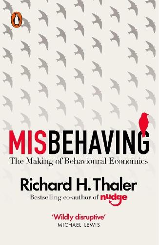 Publisher Penguin - Misbehaving: The Making of Behavioural Economics - Richard H. Thaler