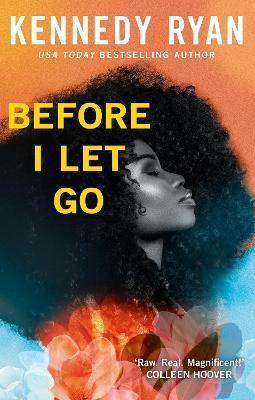 Publisher Little Brown Book Group - Before I Let Go - Kennedy Ryan