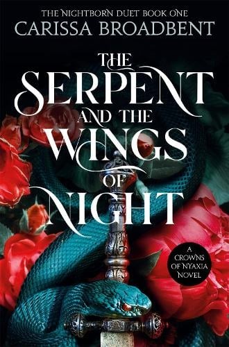 ​Publisher Pan Macmillan - The Serpent and the Wings of Night - Crowns of Nyaxia - Carissa Broadbent