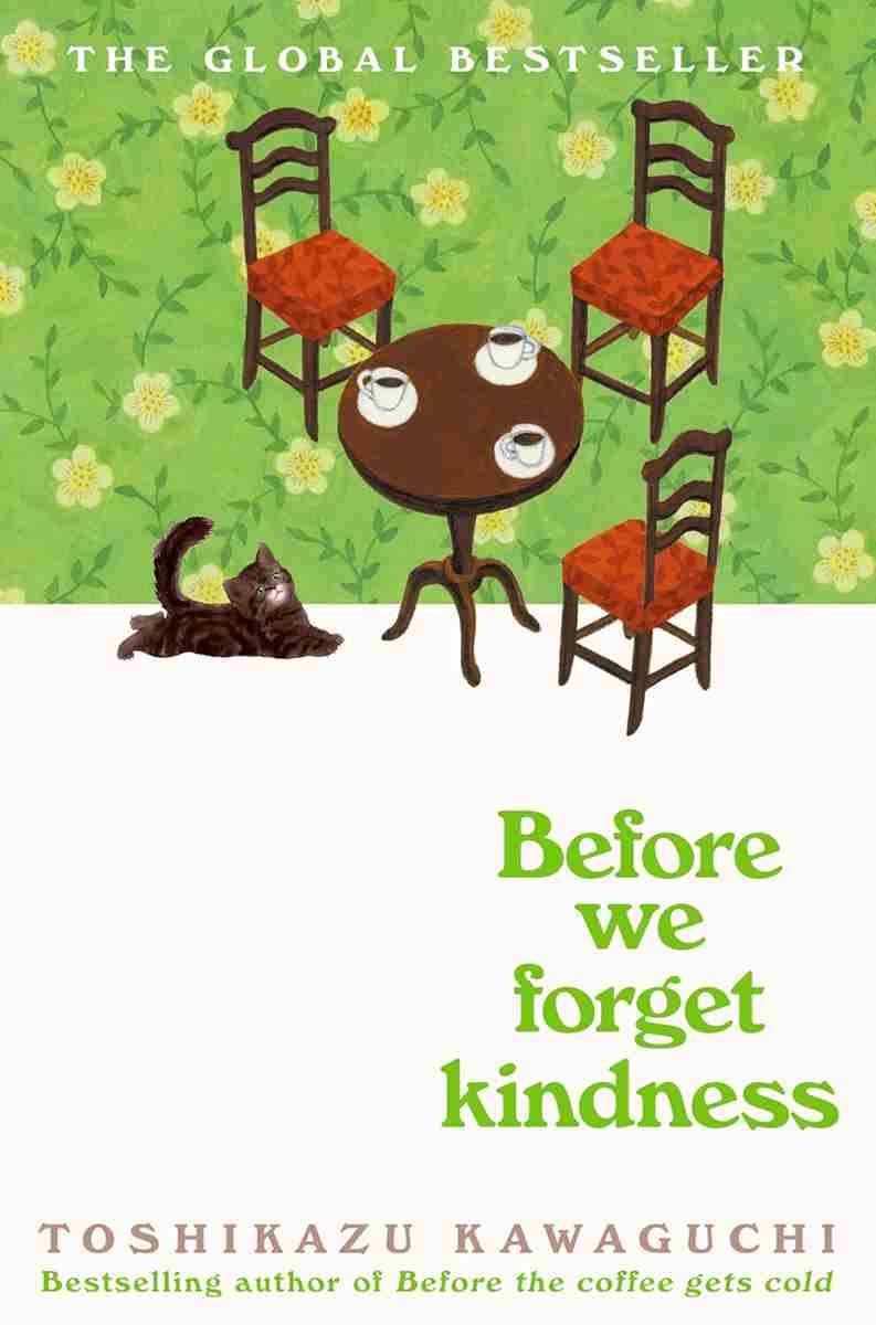 Publisher Picador - Before the Coffee Gets Cold 5: Before we Forget Kindness - Toshikazu Kawaguchi