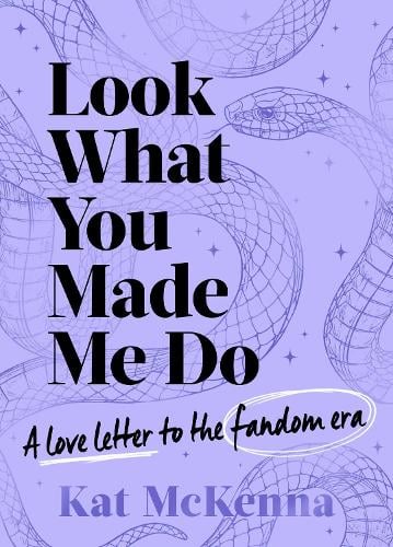 Publisher Simon & Schuster - Look What You Made Me Do: The ultimate guide for Taylor Swift fans! - Kat McKenna