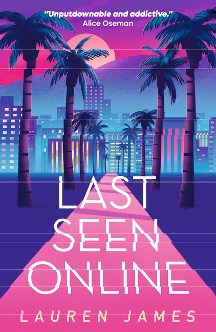 Publisher Walker Books - Last Seen Online - Lauren James