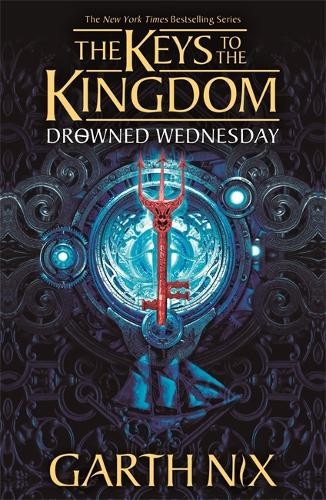 Publisher Kings Road Publishing - Drowned Wednesday: The Keys to the Kingdom 3 - Garth Nix