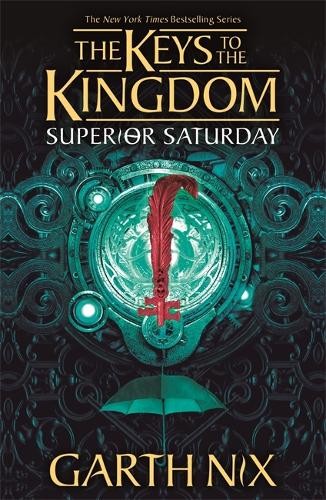 ​Publisher Kings Road Publishing - Superior Saturday: The Keys to the Kingdom 6 - Garth Nix