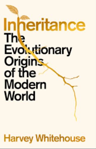 Publisher - Cornerstone - Inheritance - The Evolutionary Origins of the Modern World - Harvey Whitehouse