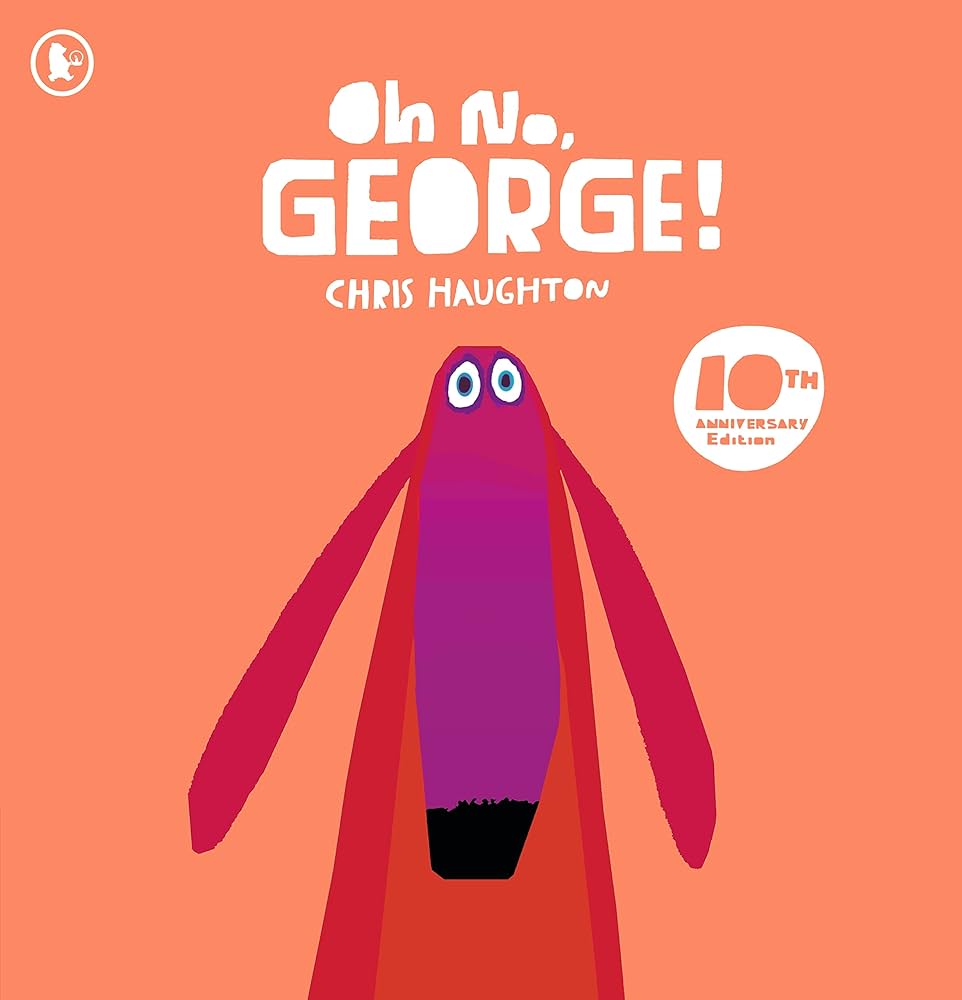 Publisher Walker Books - Oh no, George! - Chris Haughton