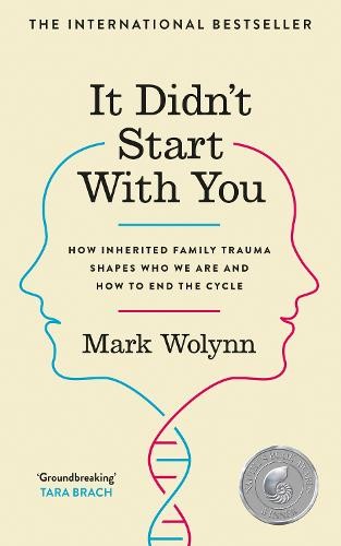 ​Publisher Ebury Press - It Didnt Start With you - Mark Wolynn