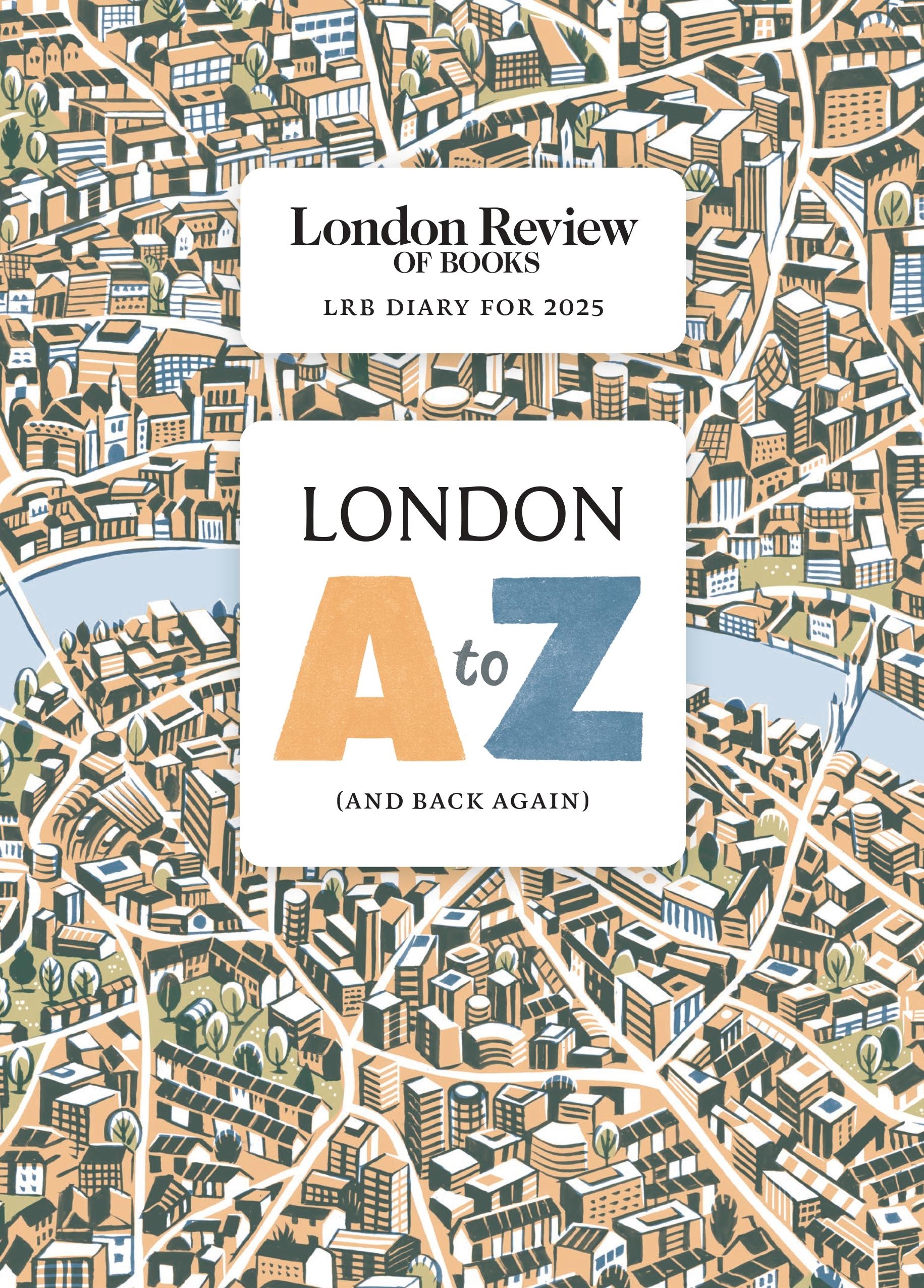 Publisher Profile - Lrb Diary for 2025: London a-z (And Back Again) - LRB Diary