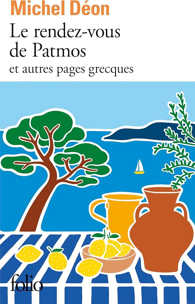 Publisher Gallimard - Le rendez-vous de Patmos et autres pages grecques - Michel Déon