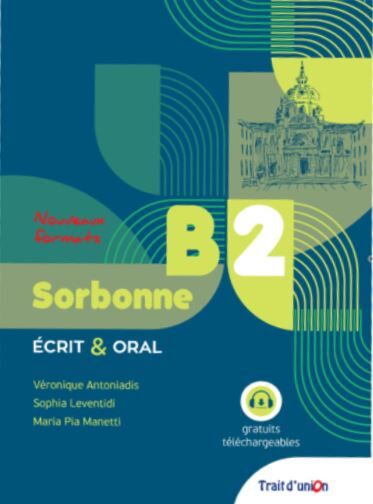 Nouveau Sorbonne B2  Ecrit & Oral - Livre de l'élève (Βιβλίο Μαθητή) 2024​ - Trait d'Union