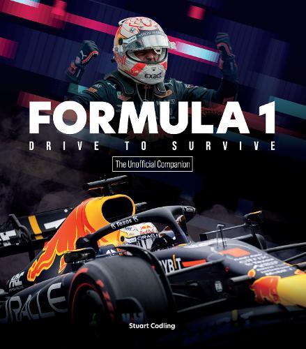 Publisher Quarto - Formula 1 Drive to Survive The Unofficial Companion: The Stars, Strategy, Technology, and History of F1 - Stuart Codling