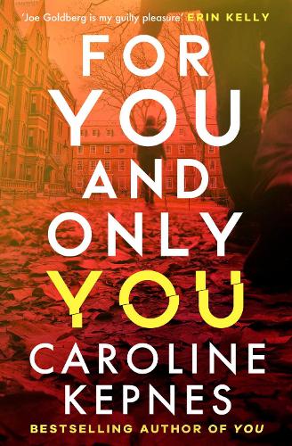 Publisher Simon & Schuster - For You And Only You - Caroline Kepnes