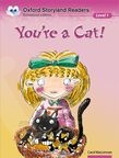 You're a Cat - Reader Oxford Storyland - Επίπεδο 1