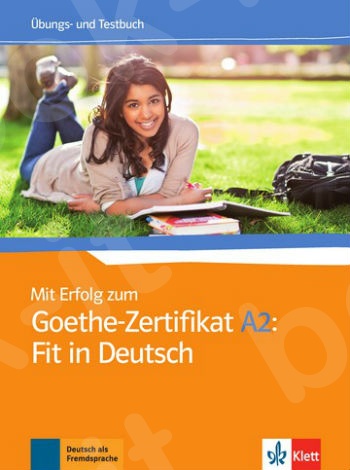 Mit Erfolg zum Goethe-Zertifikat A2: Fit in Deutsch, Übungs- und Testbuch