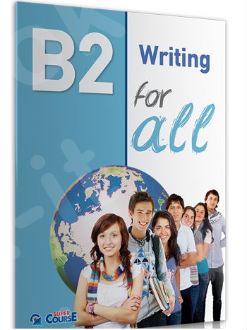 Super Course - B2 for all - B2 Writing For all  - Βιβλίο Μαθητή