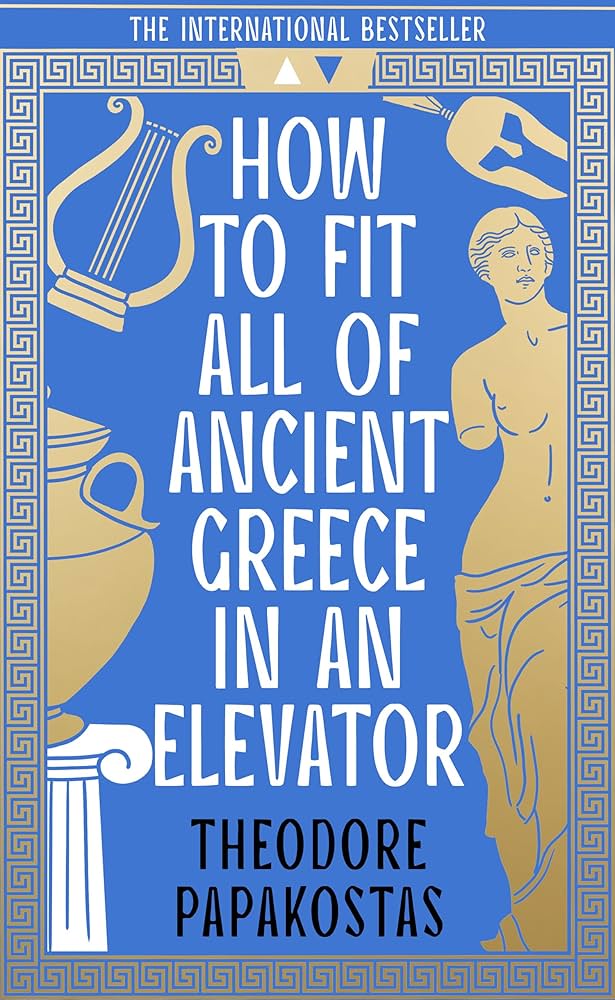 Publisher HarperCollins - How To Fit All Of Ancient Greece In An Elevator - Theodore Papakostas