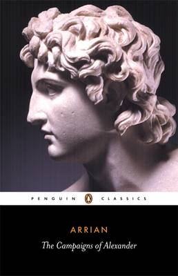 Penguin Classics: The Campaigns of Alexander - Arrian