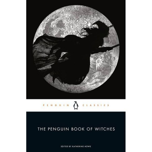 Penguin Classics: The Penguin Book of Witches - Katherine Howe