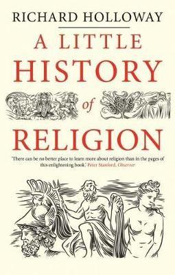 Publisher Yale University Press - A Little History of Religion  - Richard Holloway