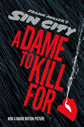 Publisher Dark Horse Comics - Sin City 2:A Dame to Kill For - Frank Miller