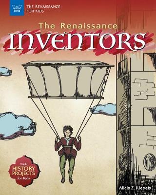 Publisher Nomad Press - The Renaissance Inventors - Alicia Z. Klepeis