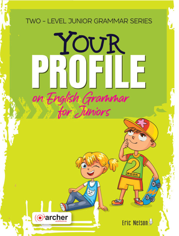 Publisher Archer Editions - Your Profile on English Grammar for Juniors B (Book 2) - Student's Grammar(Γραμματική Μαθητή)