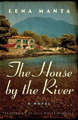 Publisher: Amazon Publishing - The House by the River - Lena Manta