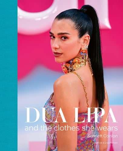 Publisher Acc Art Books - Dua Lipa:And the Clothes She Wears - Scarlett Conlon