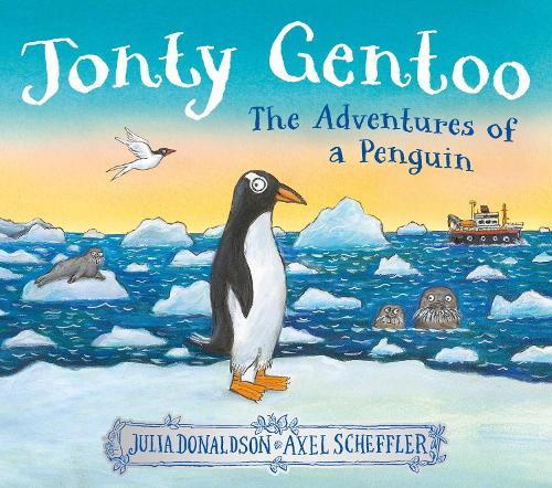 ​Publisher: Scholastic - Jonty Gentoo - The Adventures of a Penguin - Julia Donaldson