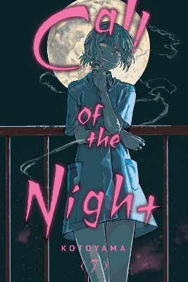 Publisher: Viz Media - Call of the Night (Vol.7) - Kotoyama