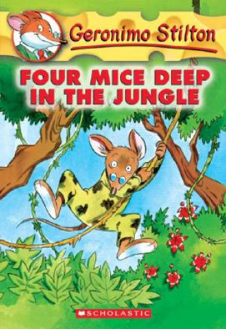 Publisher Scholastic - Four Mice Deep in the Jungle (Geronimo Stilton #5) - Geronimo Stilton