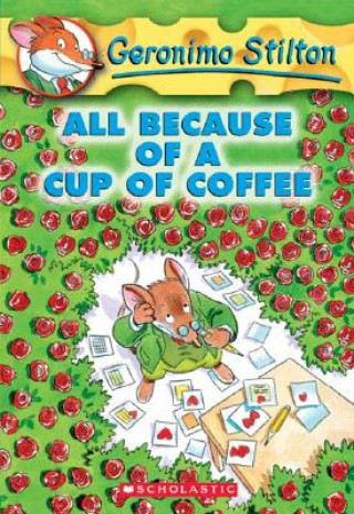 Publisher Scholastic - All Because of a Cup of Coffee (Geronimo Stilton #10) - Geronimo Stilton