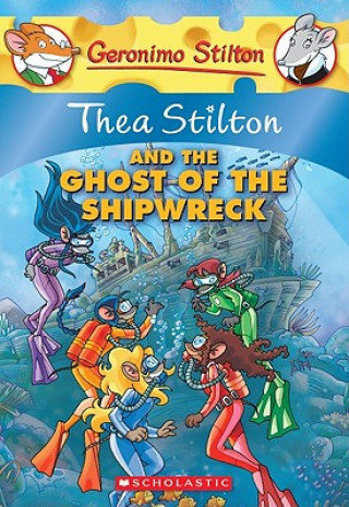 Publisher Scholastic - Thea Stilton and the Ghost of the Shipwreck (Thea Stilton #3) - Thea Stilton