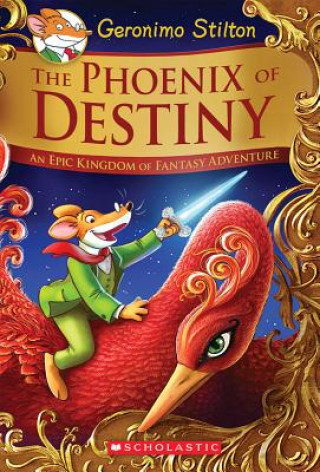 Publisher Scholastic - The Phoenix of Destiny (Geronimo Stilton and the Kingdom of Fantasy Special Edition) - Geronimo Stilton